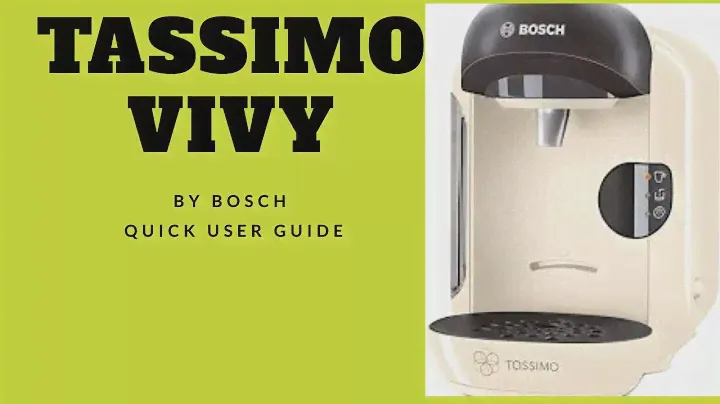 Bosch Coffee Machine | TASSIMO VIVY, Quick guide.